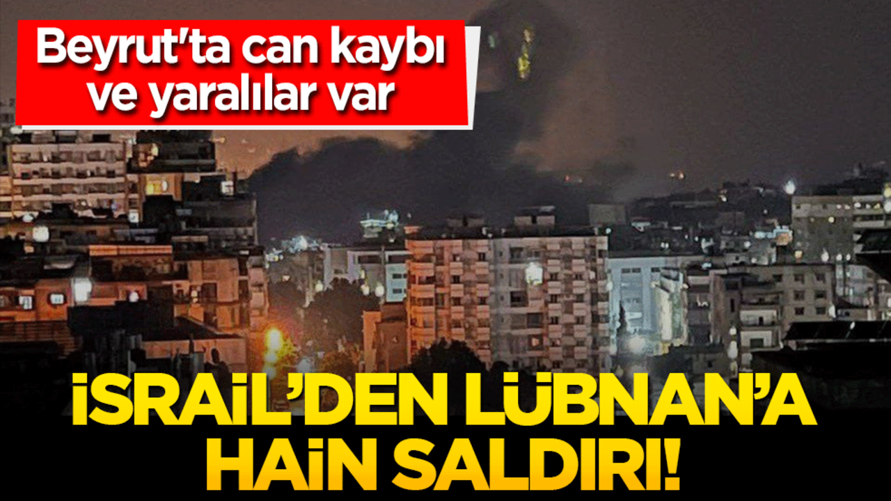 İsrail’den Lübnan’a saldırı! Beyrut'ta can kaybı ve yaralılar var