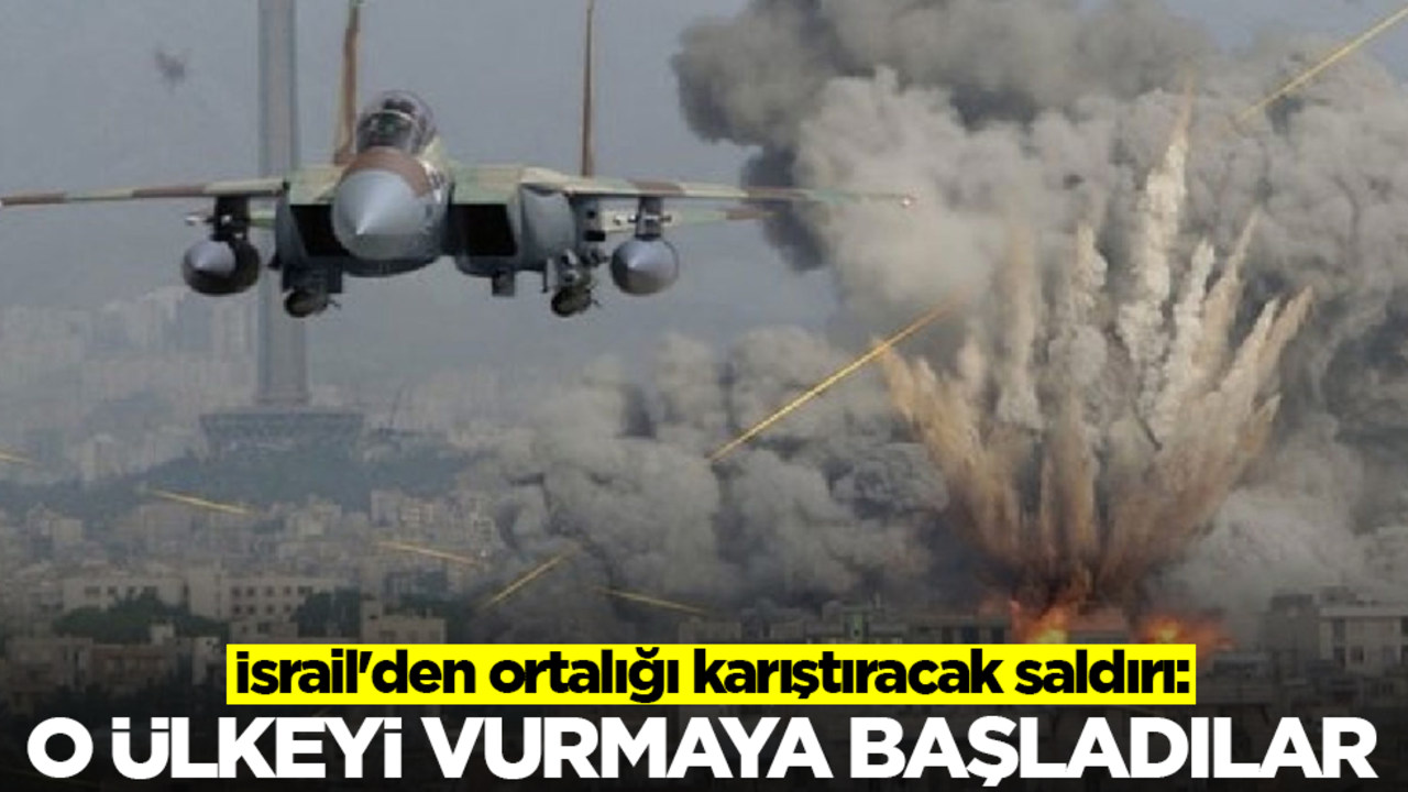 İsrail'den ortalığı karıştıracak saldırı: O ülkeyi vurmaya başladılar