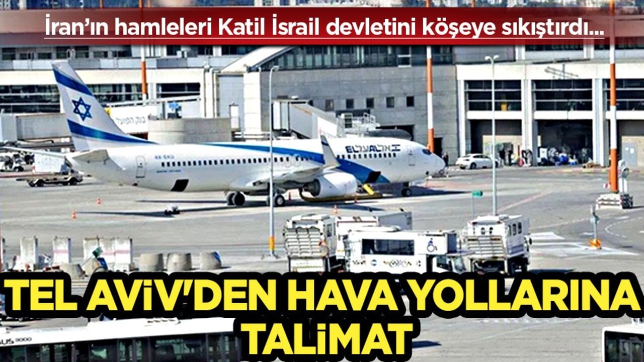 İsrail'den: Tel Aviv'den hava yollarına talimat! Kritik savaş hamlesi... Sıcak saatler başladı!