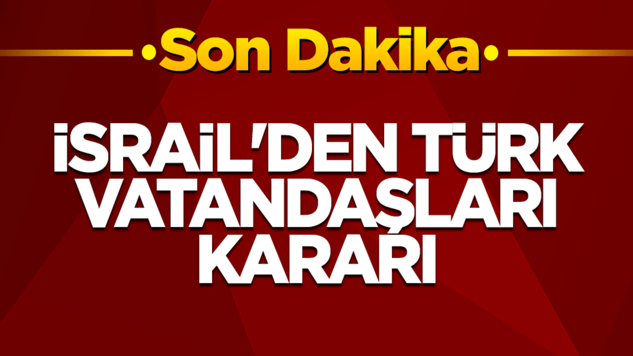 İsrail'den Türkiye vatandaşları kararı: Şuayb Ordu ve Yasemin Acar...