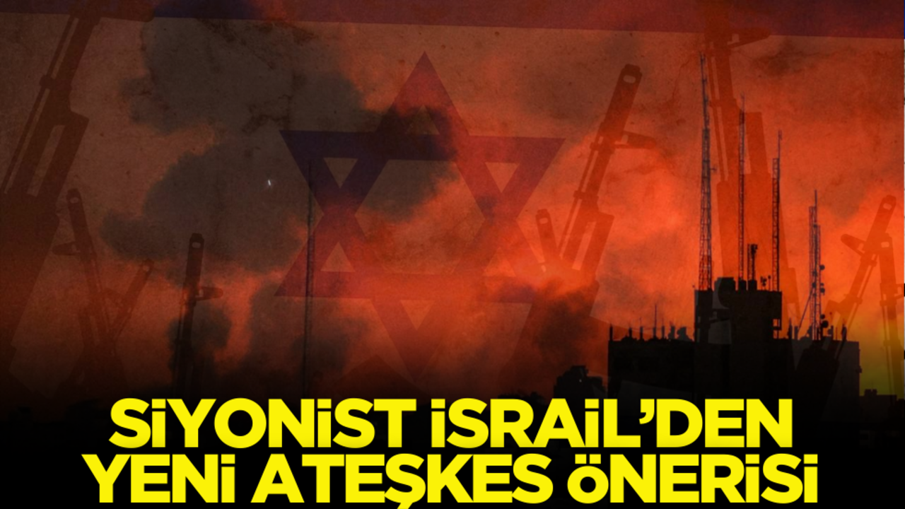 İsrail’den yeni ateşkes önerisi