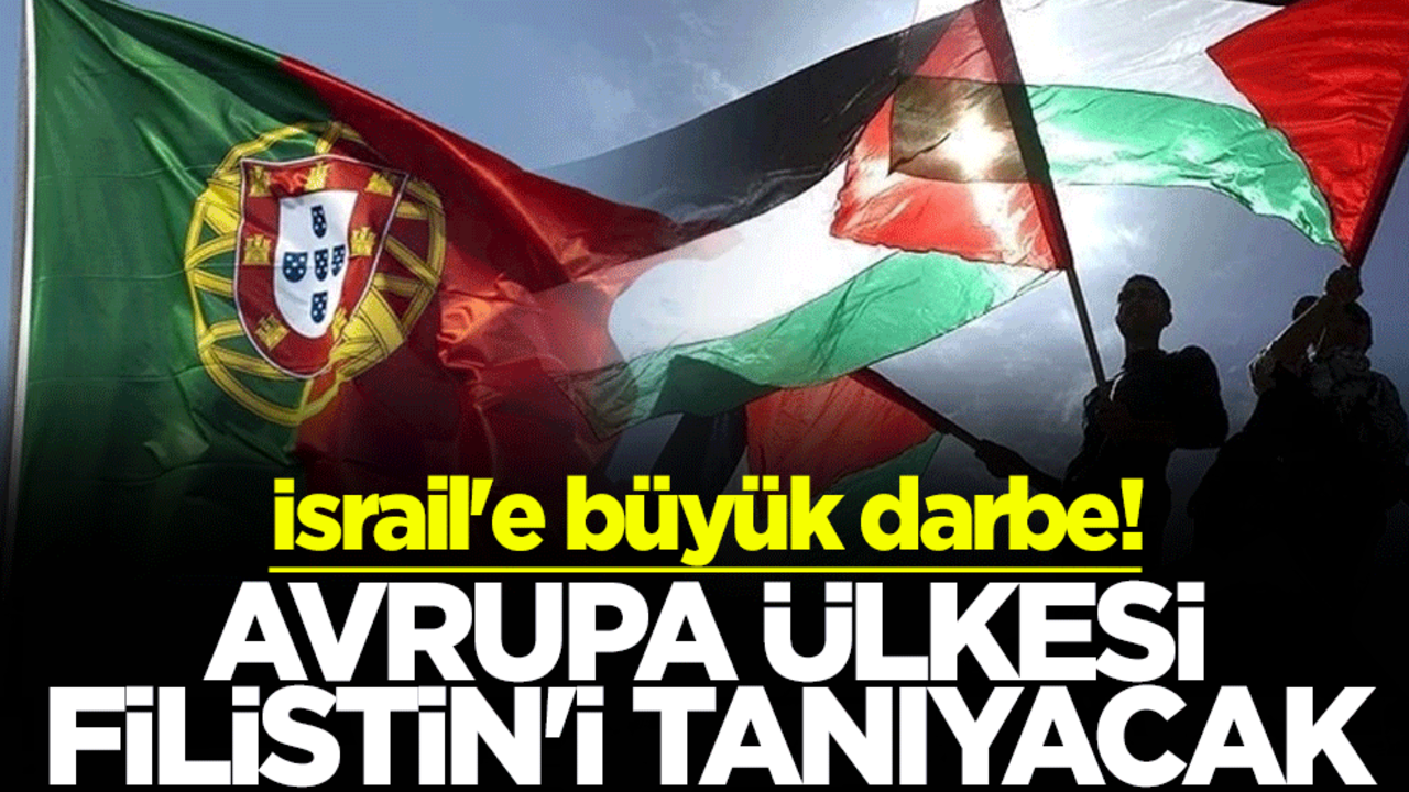 İsrail'e büyük darbe! Portekiz Filistin'i tanıyacak