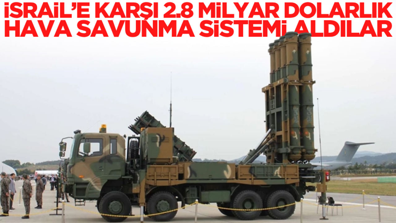 İsrail’e karşı 2.8 milyar dolarlık hava savunma sistemi aldılar