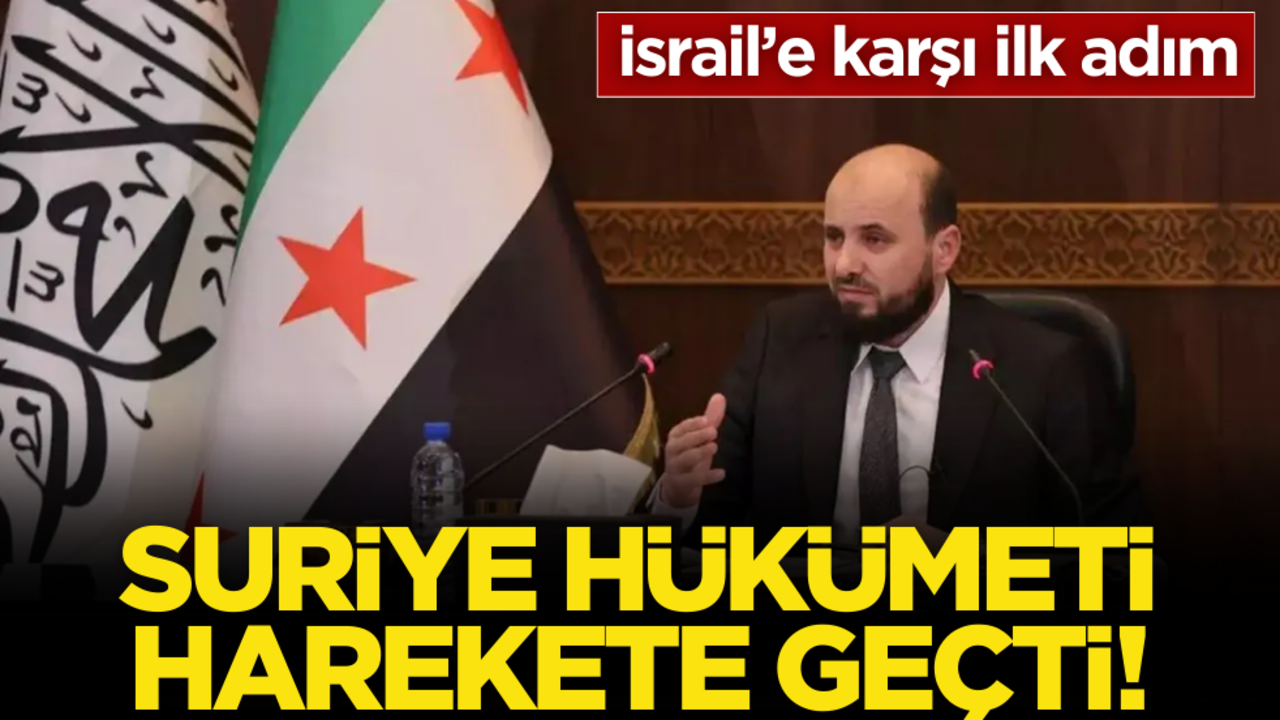 İsrail’e karşı ilk adım! Yeni Suriye Hükümeti harekete geçti