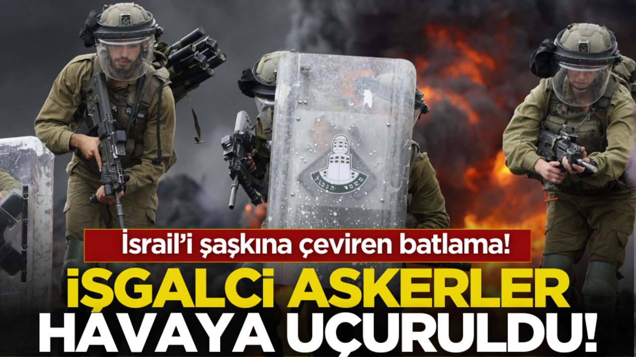 İsrail’i şaşkına çeviren batlama! İşgalci askerler havaya uçtu