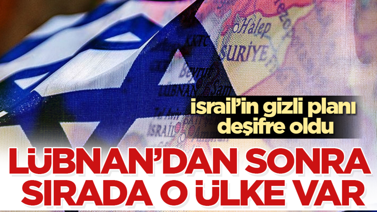 İsrail’in gizli planı deşifre oldu! Lübnan’dan sonra sırada o ülke var