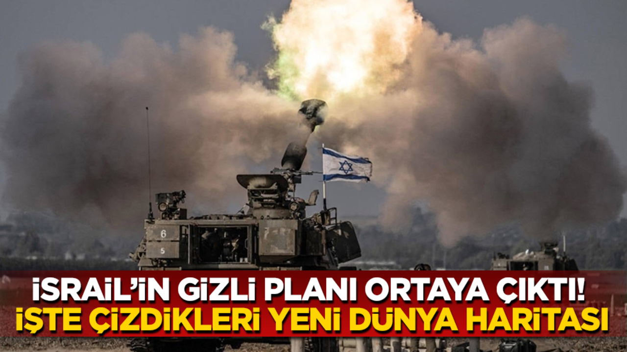 İsrail'in gizli planı ortaya çıktı! İşte çizdikleri yeni dünya haritası