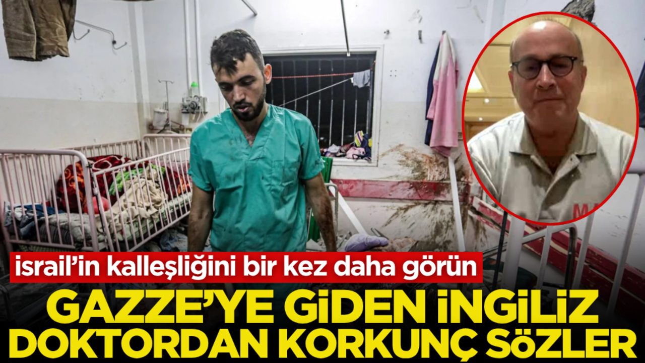 İsrail’in kalleşliğini bir kez daha görün! Gazze’ye giden İngiliz doktordan korkunç sözler