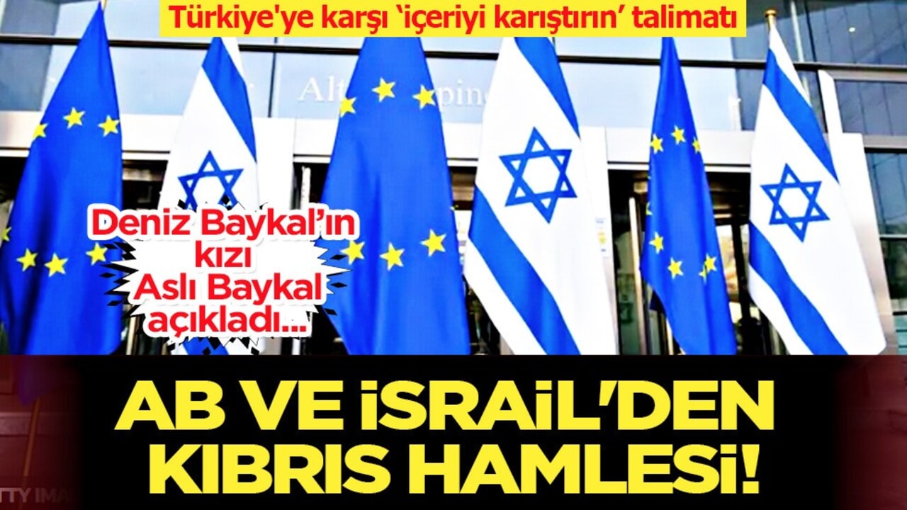 İsrail'in Kıbrıs hamlesi: Türkiye'ye karşı 'içeriyi karıştırın' talimatı! Taleplerini duyurdu!