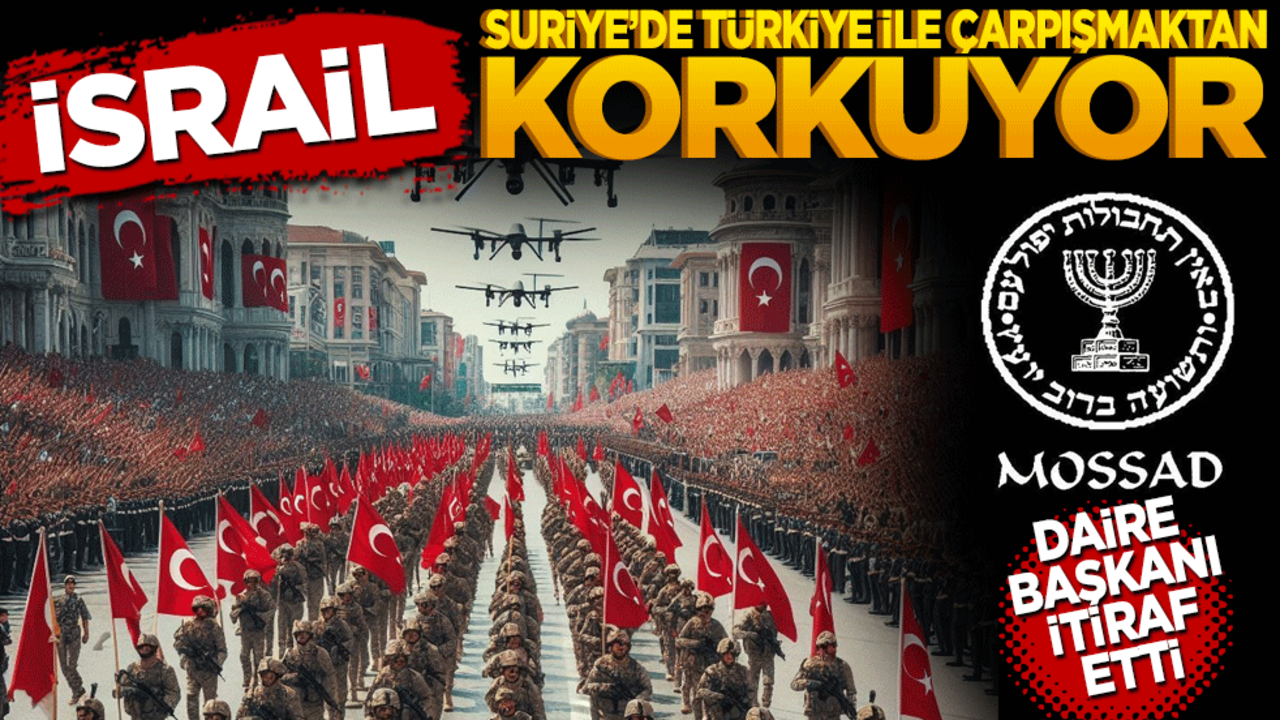İsrail Suriye'de Türkiye ile çarpışmaktan korkuyor