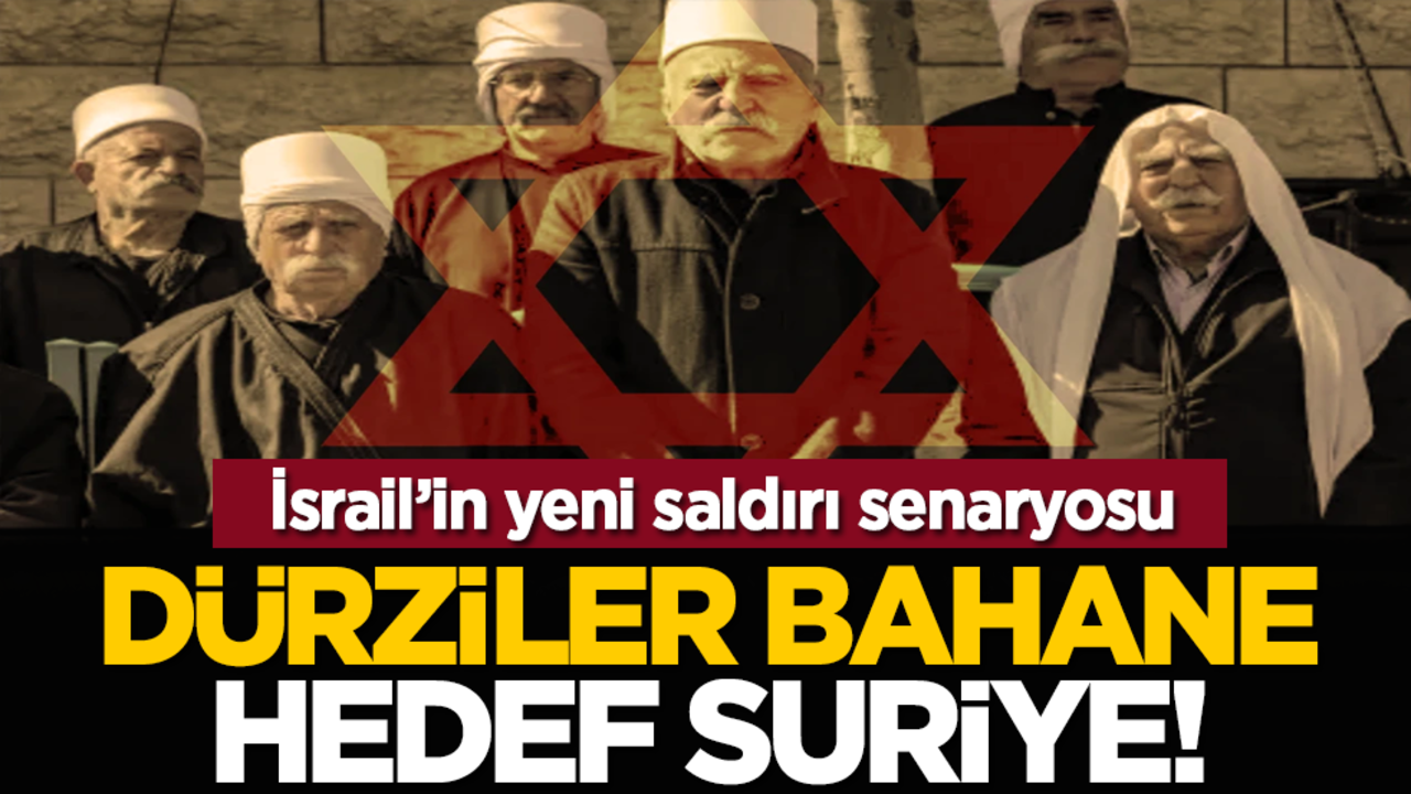 İsrail’in yeni saldırı senaryosu: Dürziler Bahane, Hedef Suriye!