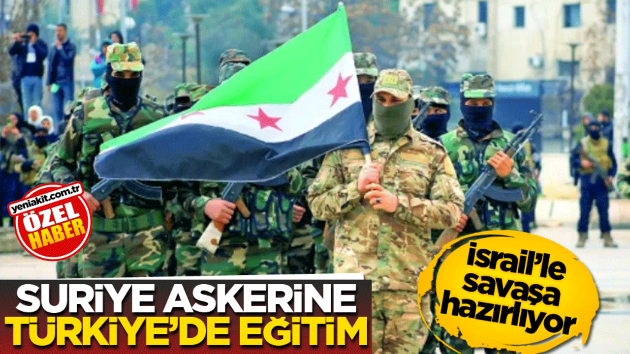 İsrail'le savaşa hazırlıyor! Suriye askerine Türkiye’de eğitim