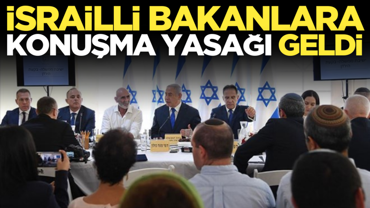 İsrailli bakanlara konuşma yasağı geldi