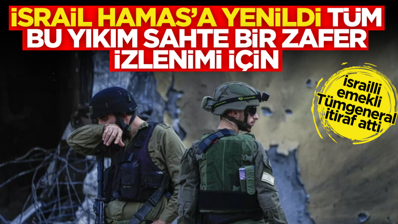 İsrailli eski Tümgeneral’den itiraf: İsrail Hamas’ı yenemedi, Gazze’deki yıkımın nedeni bu
