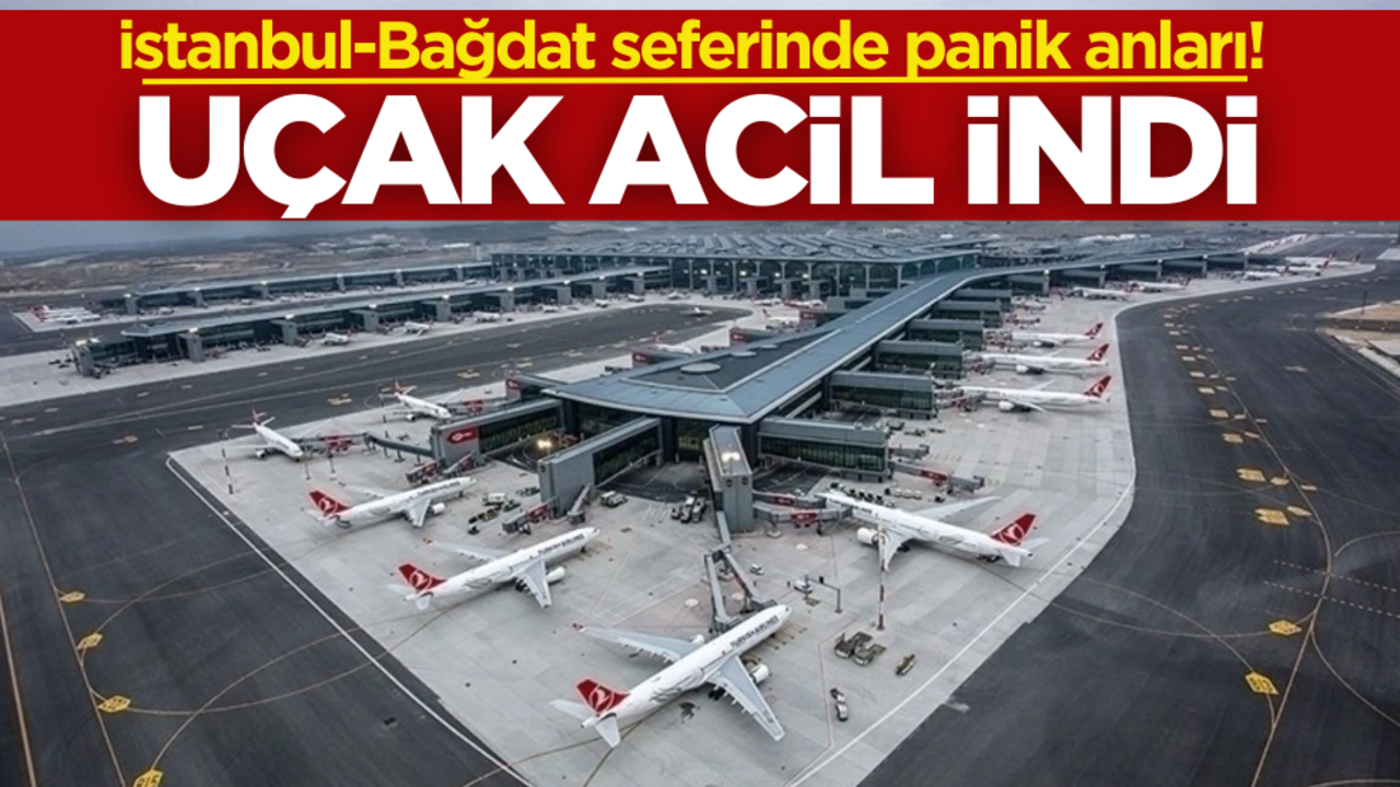 İstanbul-Bağdat seferinde panik anları! Uçak acil indi