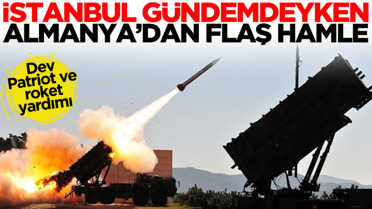 İstanbul gündemdeyken Almanya’dan flaş hamle! Dev Patriot ve roket yardımı