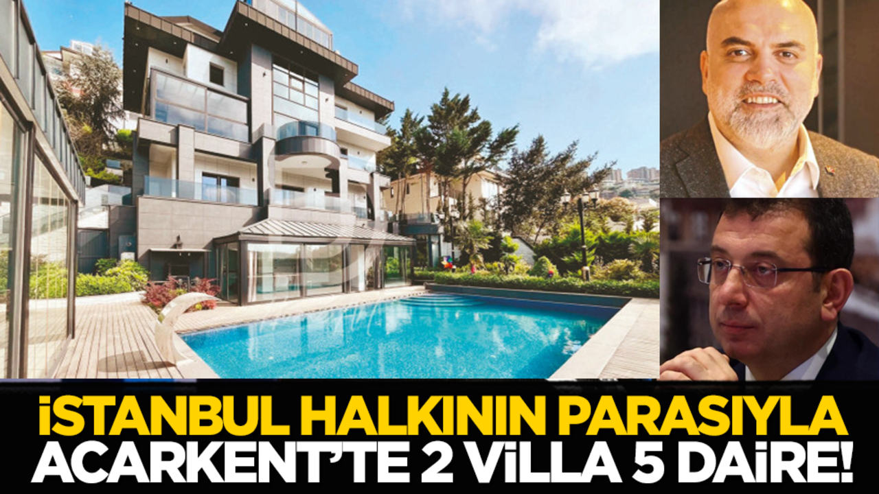 İstanbul halkının parasıyla Acarkent’te 2 villa 5 daire!
