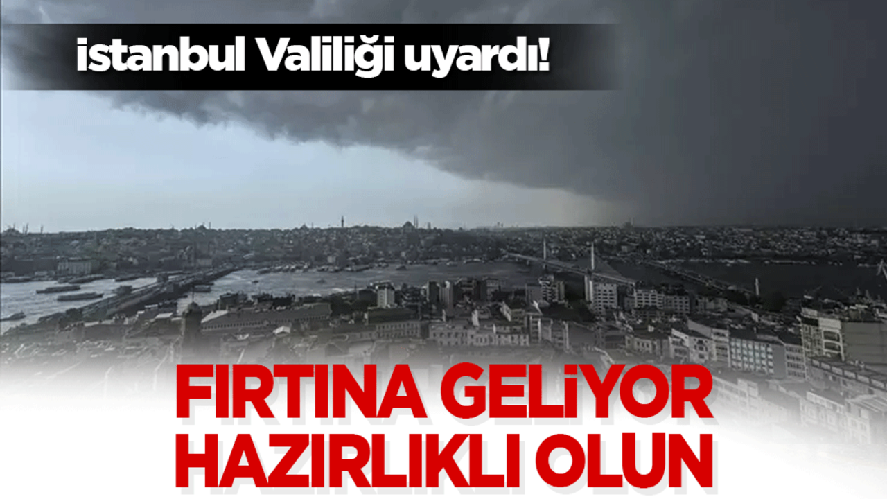 İstanbul Valiliği'nden fırtına alarmı! Pazartesi başlıyor