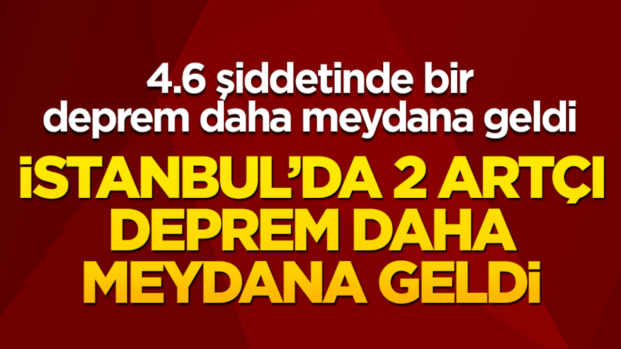 İstanbul'da bir deprem daha meydana geldi