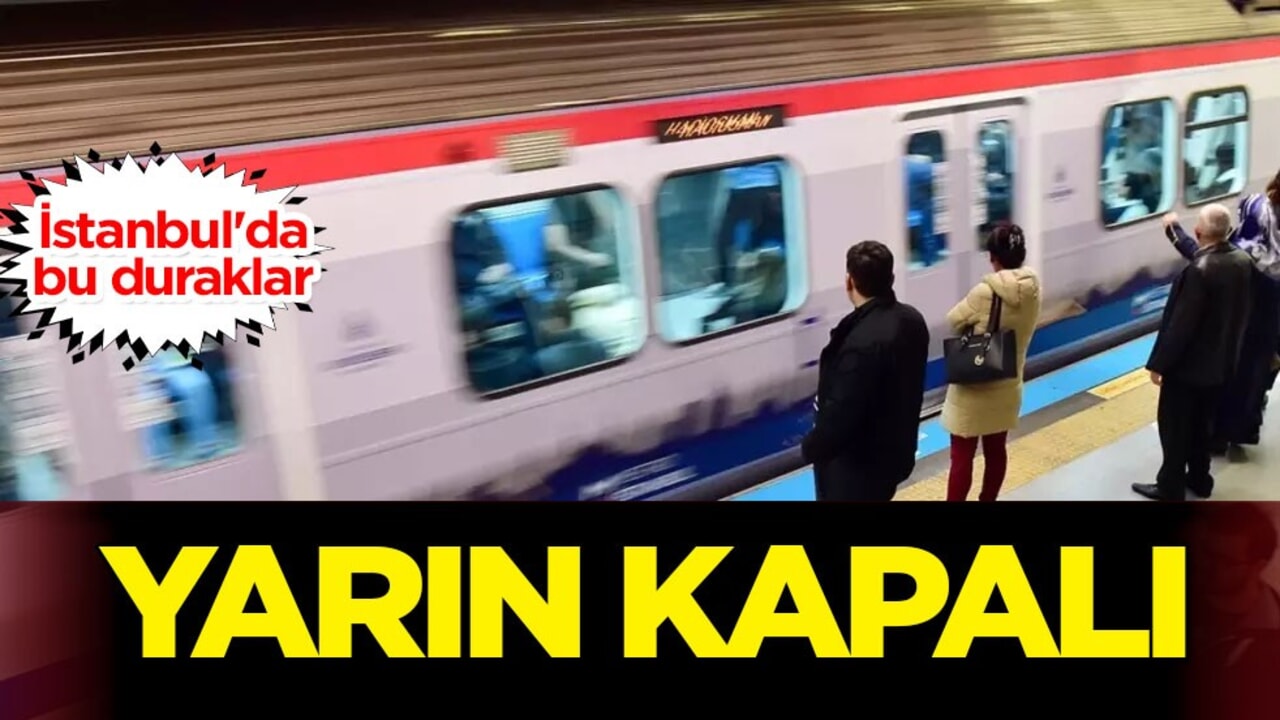 İstanbul'da bu duraklar yarın kapalı! 1 Mayıs kapalı yollar 2025 İstanbul! Hangi duraklar?