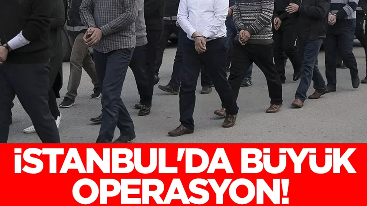İstanbul'da büyük operasyon! 1114 kişi gözaltına alındı
