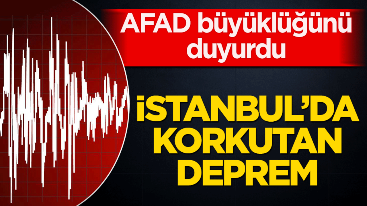 İstanbul'da deprem!