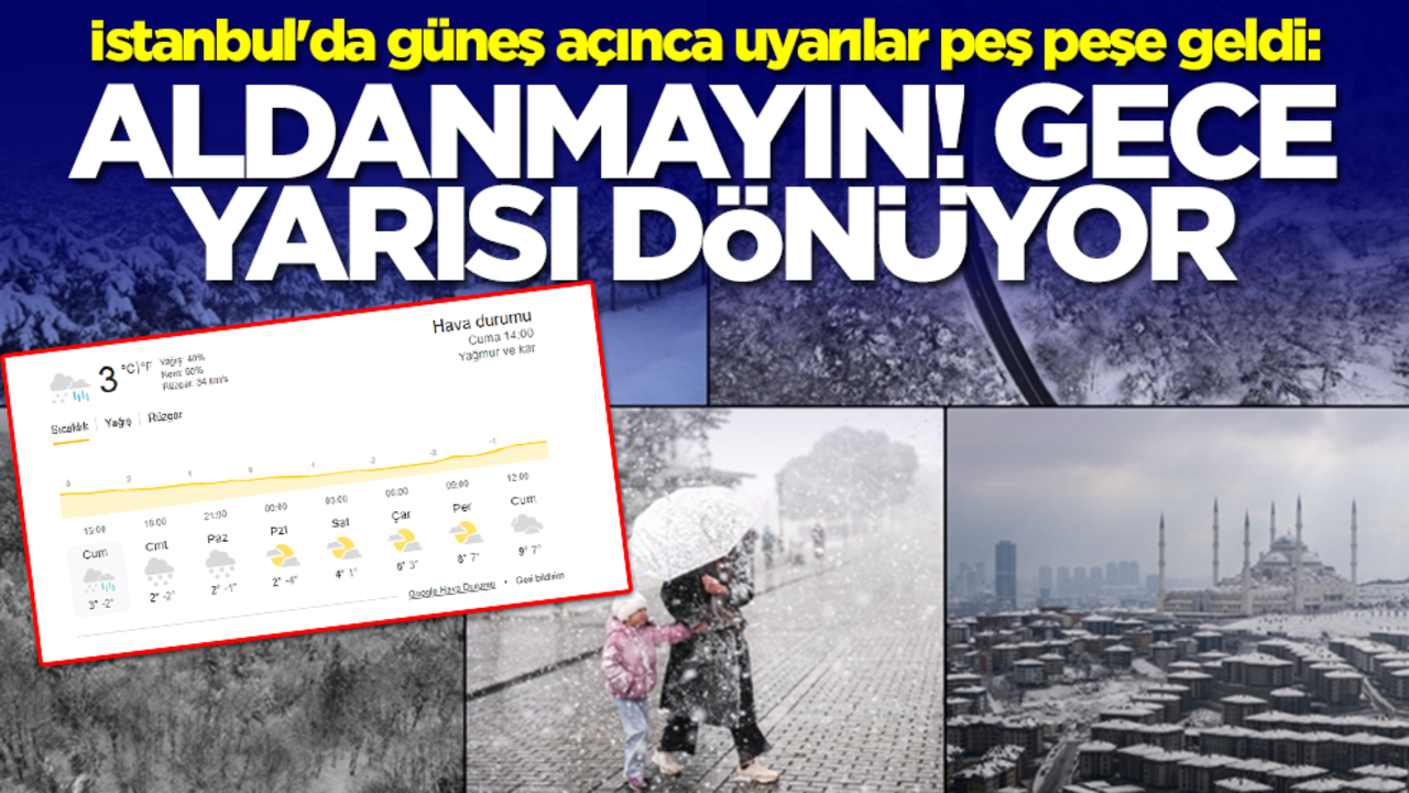 İstanbul'da güneş açınca uyarılar peş peşe geldi: Aldanmayın, gece yarısı dönüyor
