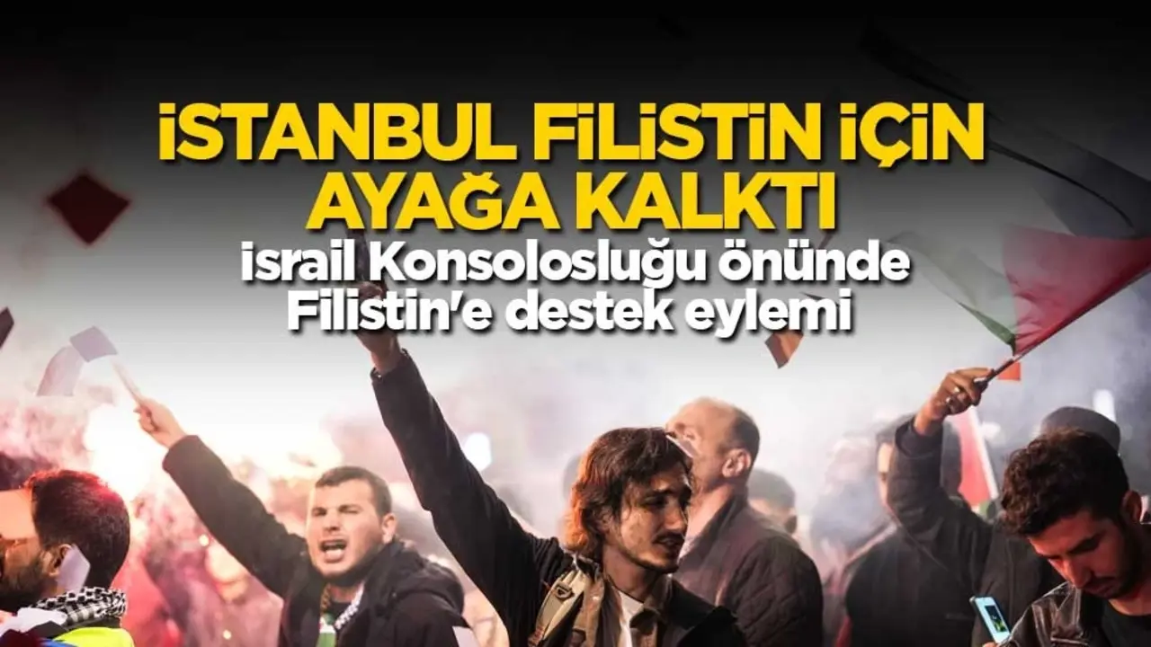 İstanbul'da İsrail Konsolosluğu önünde Filistin'e destek eylemi