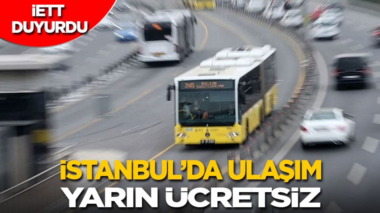İstanbul'da ulaşım yarın ücretsiz!