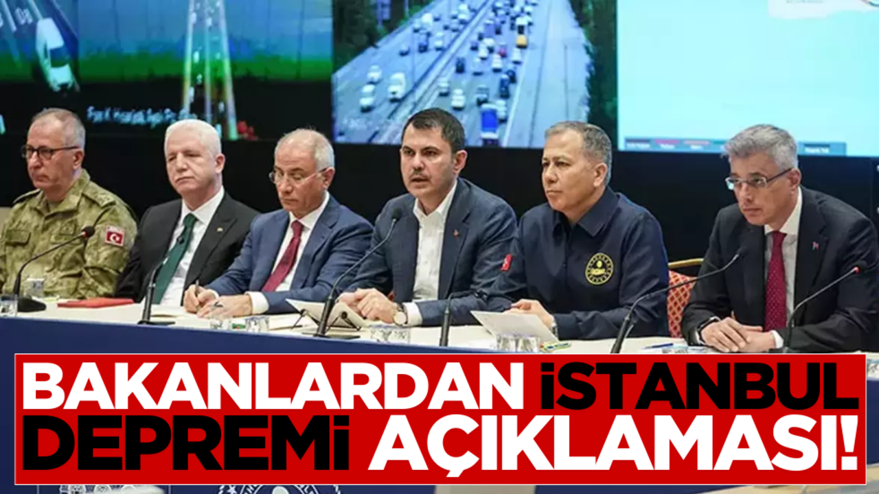 İstanbul’daki deprem sonrası Bakanlardan ortak açıklama