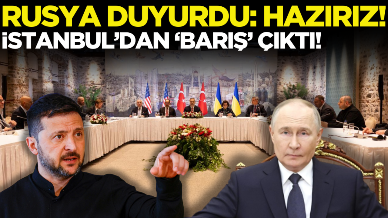 İstanbul’dan barış çıktı… Rusya duyurdu: Hazırız!