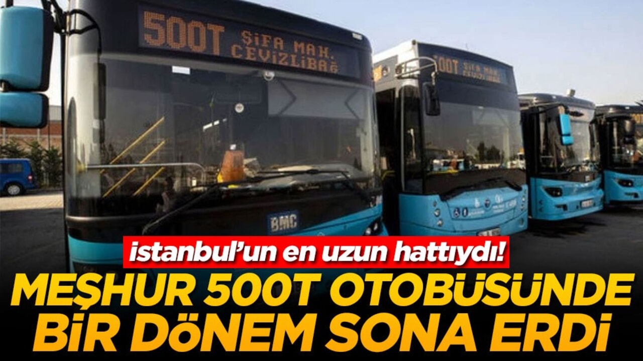 İstanbul’un en uzun hattıydı! Meşhur 500T otobüsünde bir dönem sona erdi