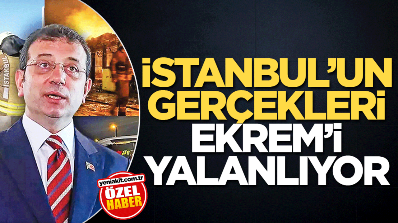 İstanbul’un gerçekleri Ekrem'i yalanlıyor