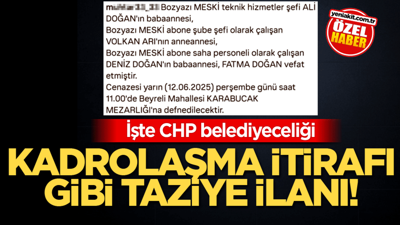 İşte CHP belediyeciliği! Kadrolaşma itirafı gibi taziye ilanı!