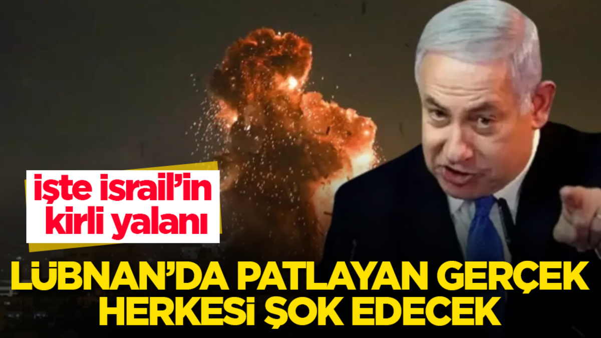 İşte İsrail’in kirli yalanı! Lübnan’da patlayan gerçek, herkesi şok edecek