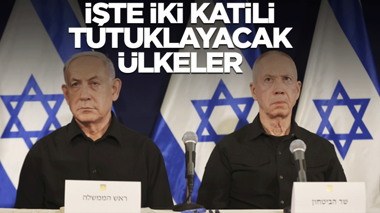 İşte Netanyahu'yu tutuklayacaklarını açıklayan ülkeler!