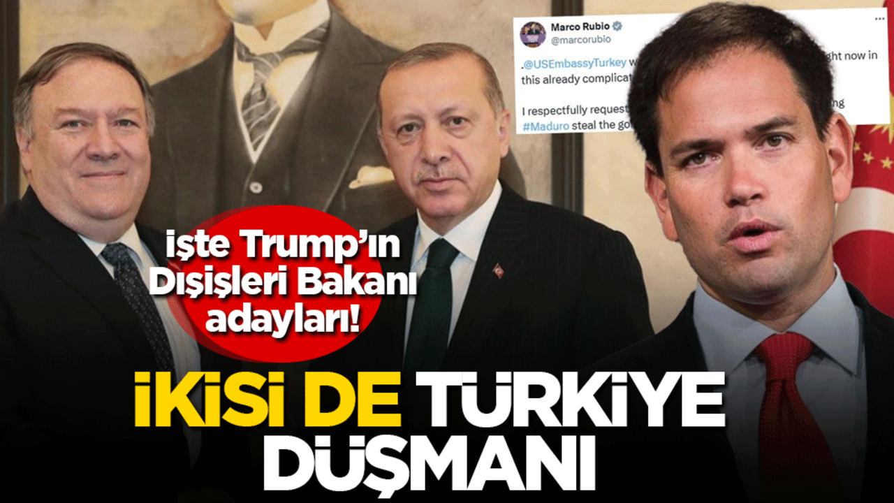 İşte Trump'ın Dışişleri Bakanı adayları! İkisi de Türkiye düşmanı