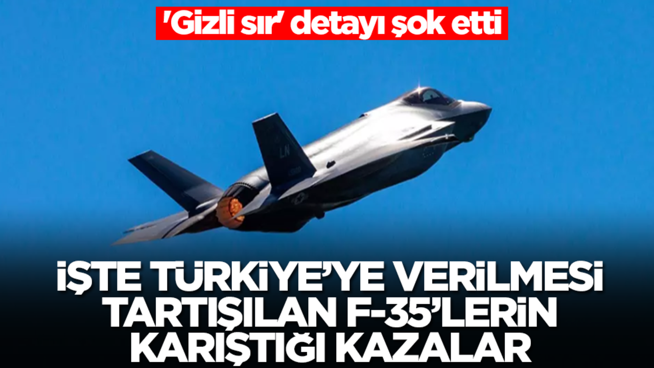 İşte Türkiye'ye verilmesi tartışılan F-35'lerin karıştığı şüpheli kazalar! 'Gizli sır' detayı şok etti