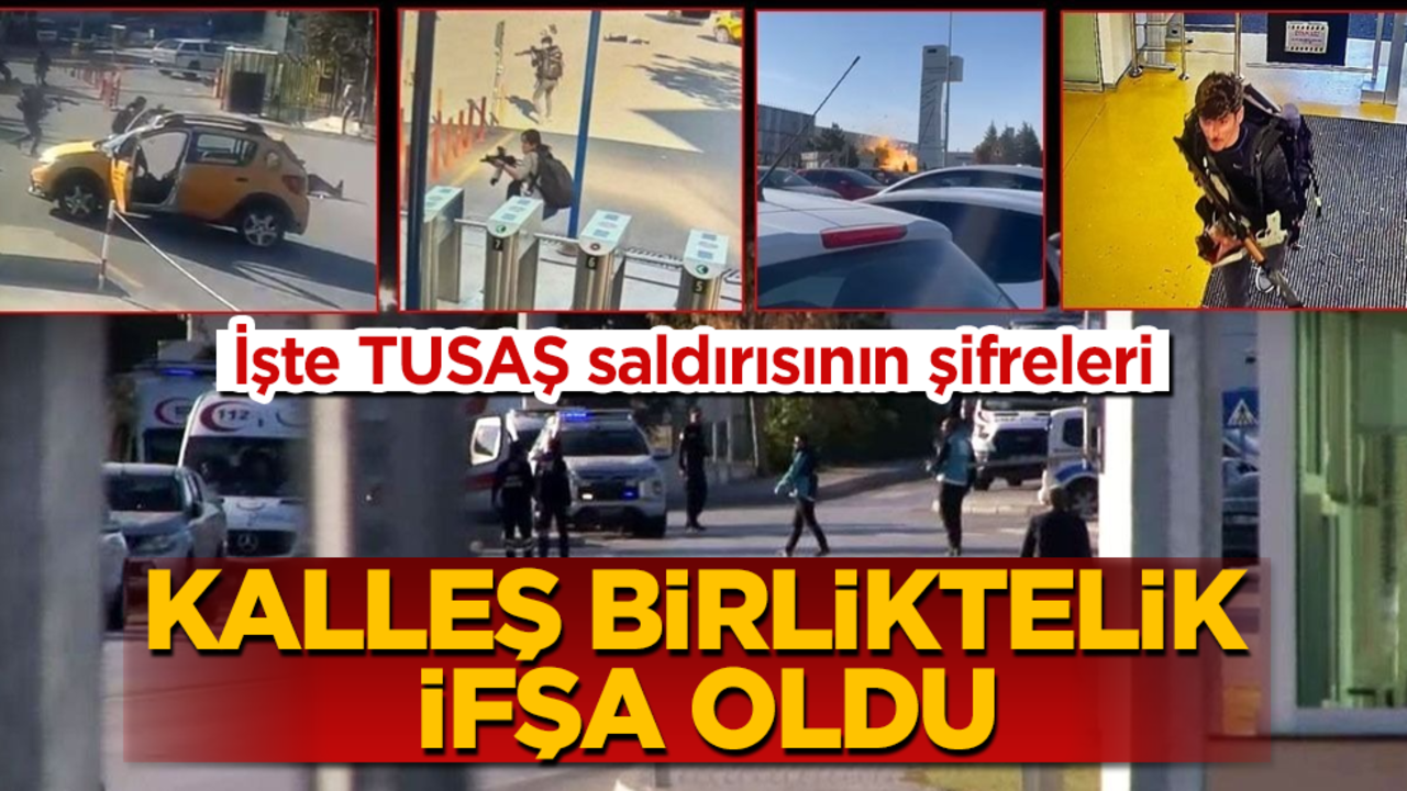 İşte TUSAŞ saldırısının şifreleri! Kalleş birliktelik ifşa oldu