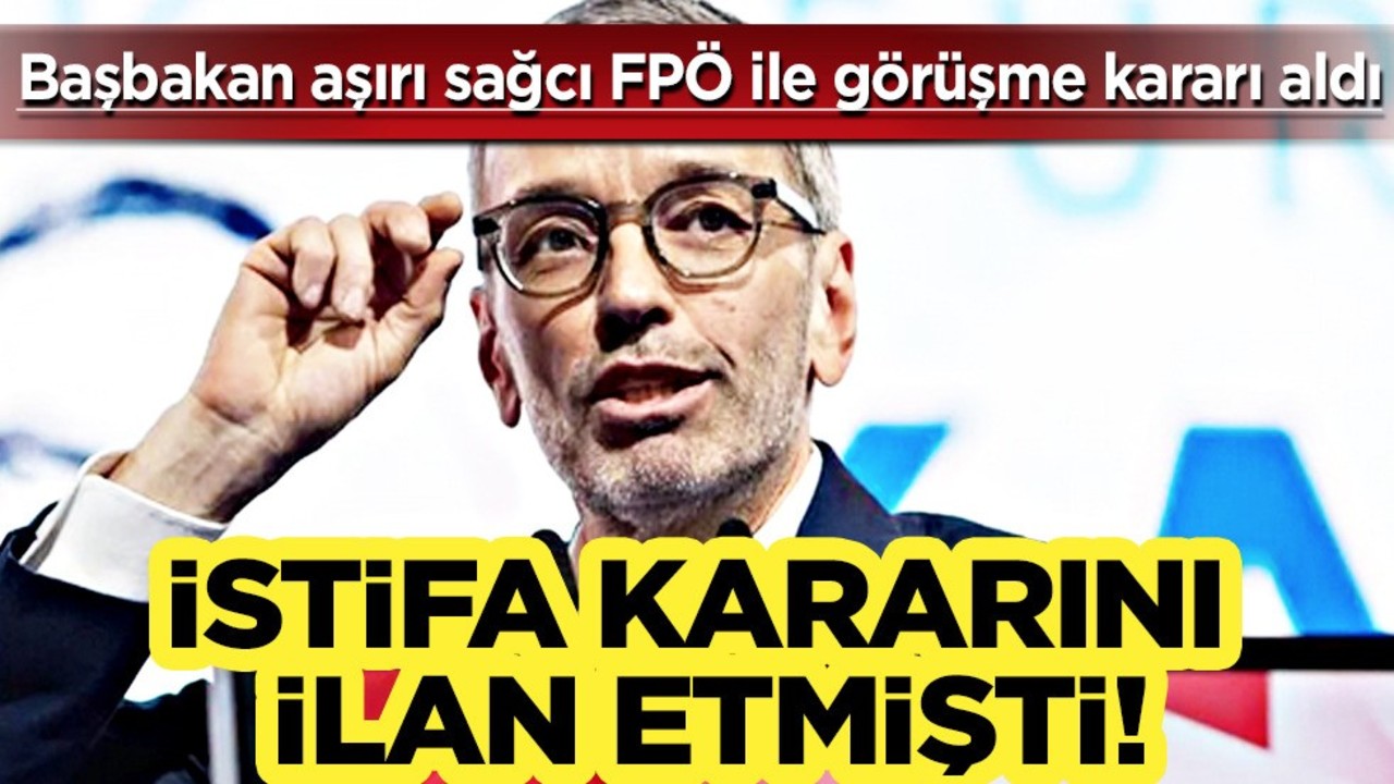  İstifa kararı ilan edildi! Avusturya Başbakanı aşırı sağcı FPÖ ile görüşme kararı aldı!