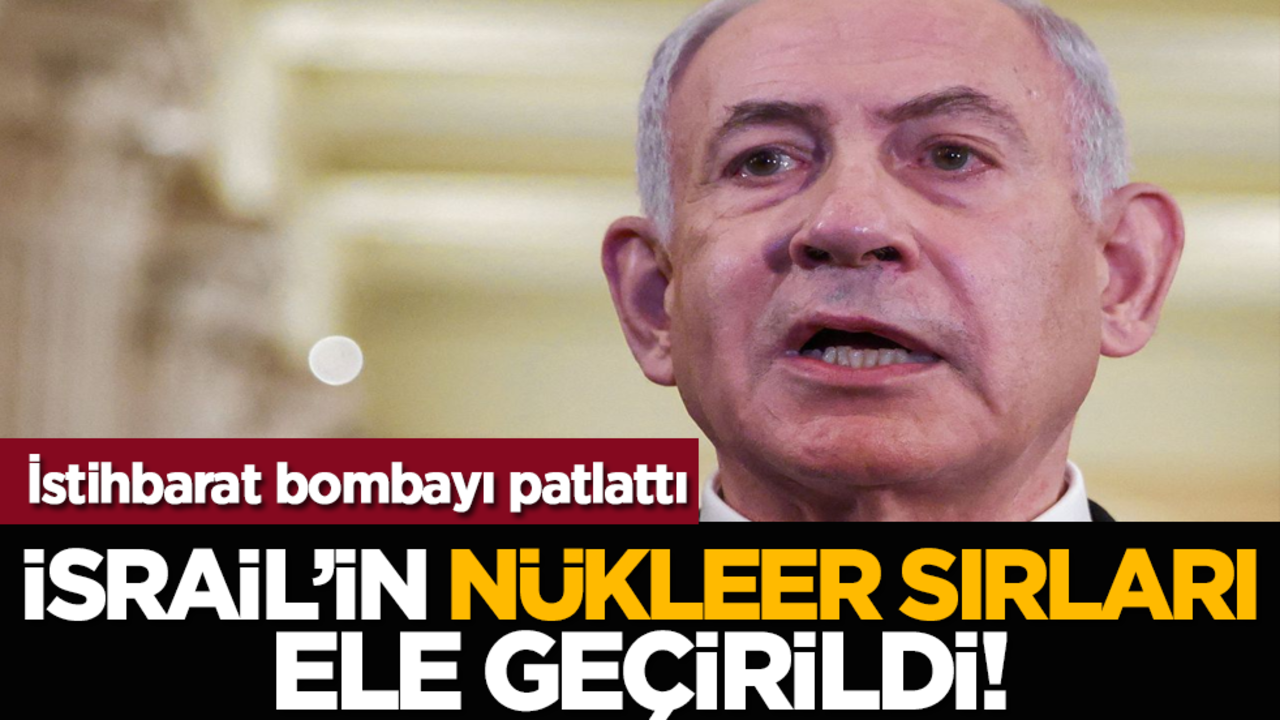İstihbarat bombayı patlattı: İsrail’in nükleer sırları ele geçirildi!