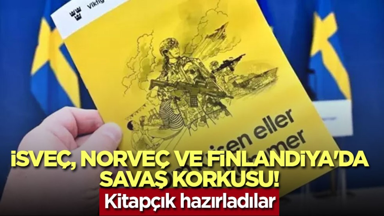 İsveç, Norveç ve Finlandiya'da savaş korkusu! Kitapçık hazırladılar