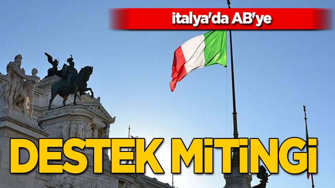 İtalya'da AB'ye destek mitingi düzenlendi! Önemli net mesaj! Ülkede damga vurdu