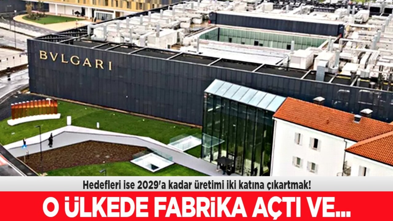  İtalya’da Bulgari dünyanın en büyük mücevher üretim tesisini açtı: O bölgesinde!
