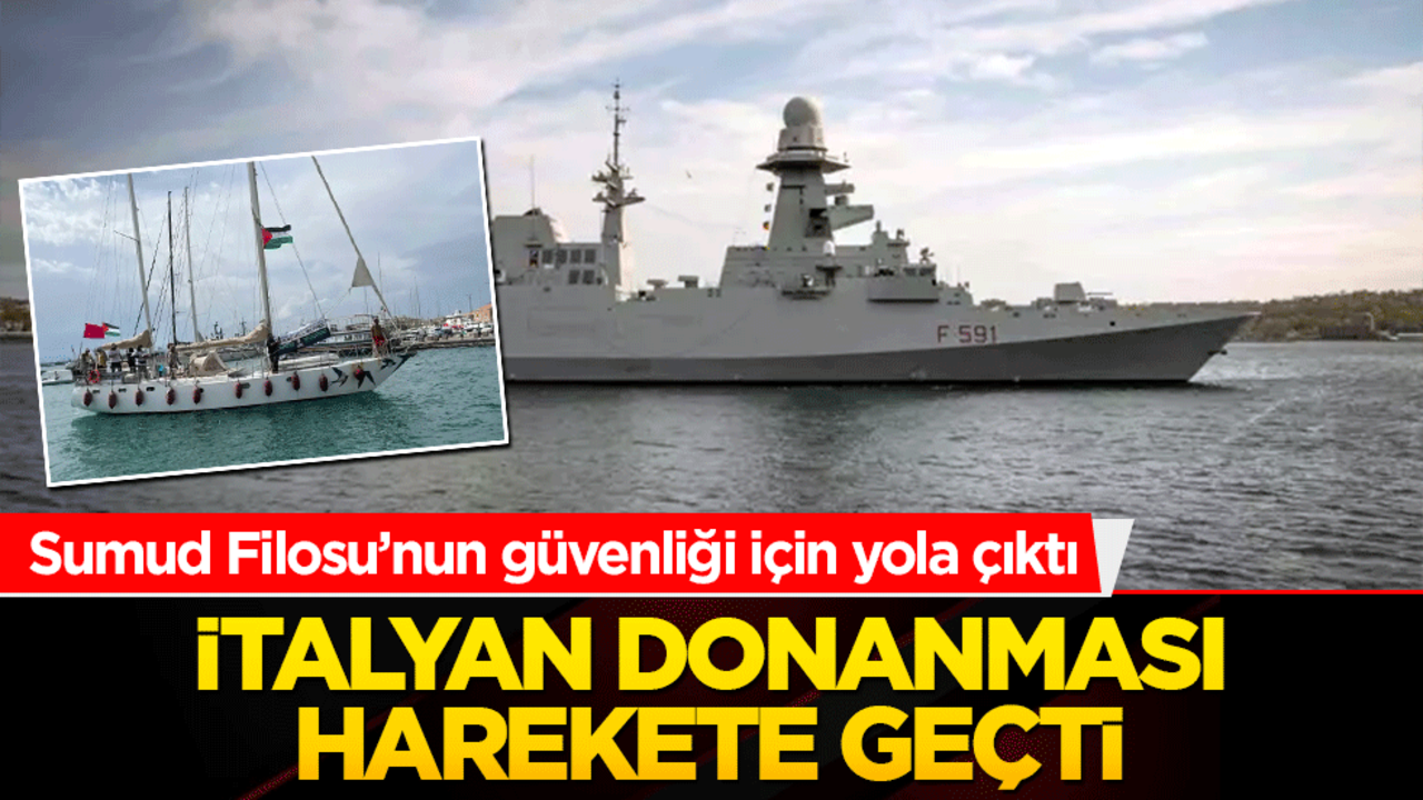 İtalyan donanması devrede! Sumud Filosu’nun güvenliği için yola çıktı