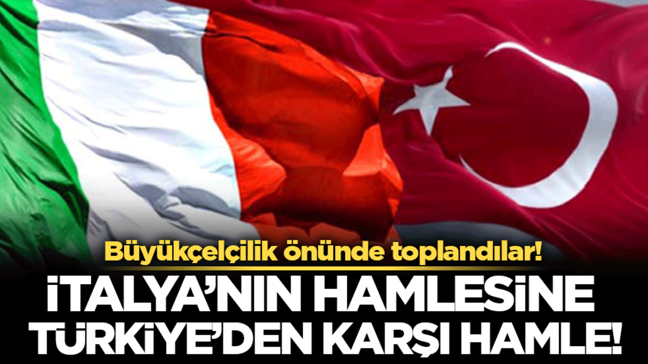 İtalya'nın hamlesine Türkiye'den karşı hamle geldi! Büyükelçilik önünde toplandılar!
