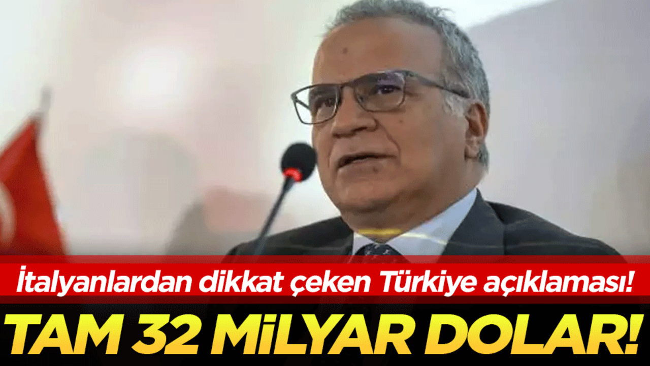 İtalyanlardan dikkat çeken Türkiye açıklaması: Tam 32 milyar dolar!!!