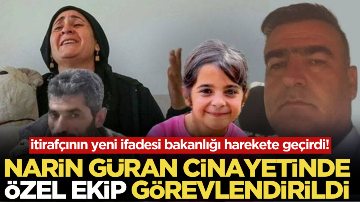 İtirafçının yeni sözleri bakanlığı harekete geçirdi! Narin Güran soruşturmasına özel ekip