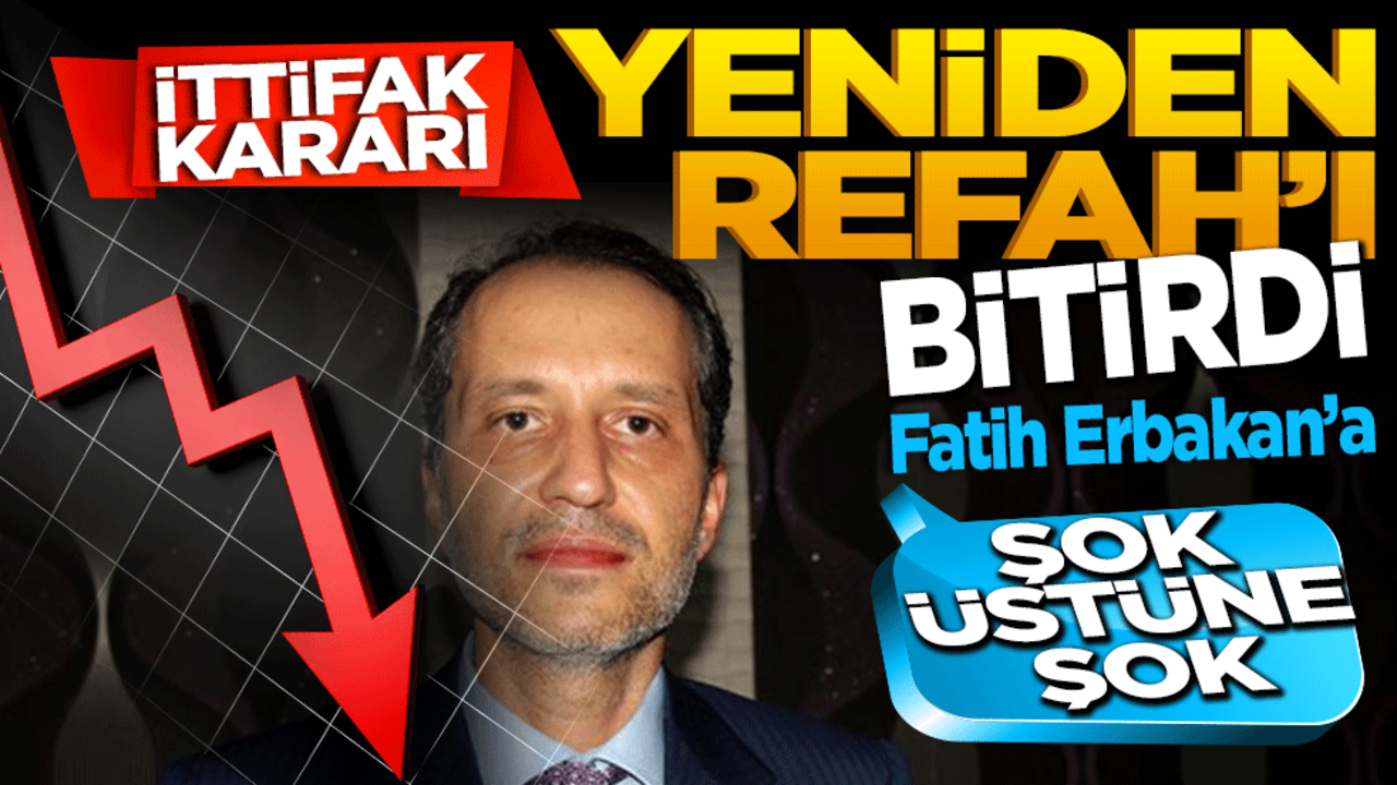 İttifak kararı Yeniden Refah’ı bitirdi! Fatih Erbakan’a şok üstüne şok