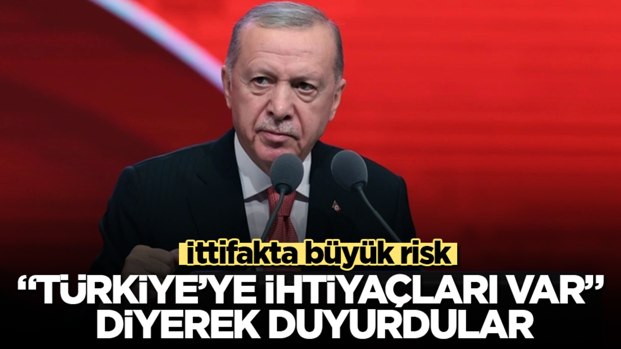 İttifakta büyük risk: "Türkiye’ye ihtiyaçları var" diyerek duyurdular